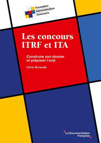 Les concours ITRF et ITA : Construire le dossier et préparer l'oral