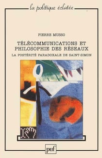 Télécommunications et philosophie des réseaux : la postérite paradoxale de Saint Simon