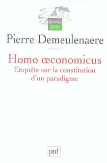 Homo oeconomicus : Enquête sur la constitution d'un paradigme