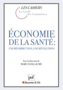 Économie de la santé - une réforme ? non une révolution