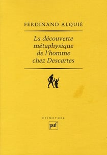 La découverte métaphysique de l'homme chez Descartes (7e édition)