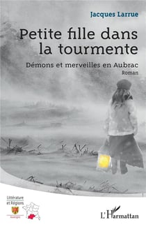 Petite fille dans la tourmente : Démons et merveilles en Aubrac