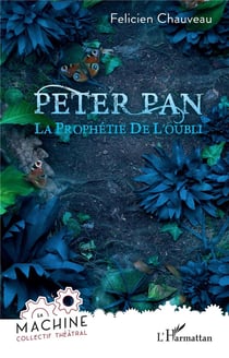 Peter Pan : la prophétie de l'oubli