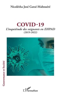 Covid - 19 : L'inquiétude des soignants en EHPAD (2019 - 2022)
