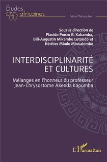 Interdisciplinarité et cultures : mélanges en l'honneur du professeur Jean-Chrysostome Akenda Kapumb