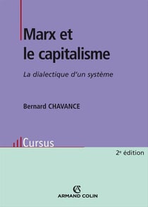Marx et le capitalisme - la dialectique d'un système (2e édition)