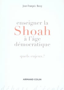 Enseigner la Shoah à l'âge démocratique