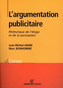 L'argumentation publicitaire - rhétorique de l'éloge et de la persuasion