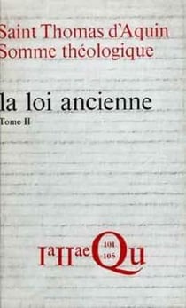 Somme théologique : La Loi ancienne, II (ancienne édition)