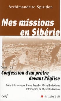 Mes missions en Sibérie - confession d'un prêtre devant l'Eglise