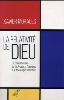 La relativité de Dieu - la contribution de la Process Theology à la théologie trinitaire