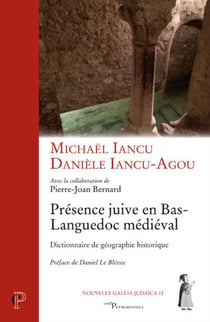 Présence juive en bas-Languedoc médieval : dictionnaire de géographie historique