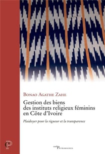 Gestion des biens des instituts religieux féminins en Côte d'Ivoire : Plaidoyer pour la rigueur et la transparence