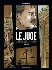 Le juge - la République assassinée Tome 1