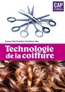 Technologie de la coiffure - CAP - manuel de l'élève (édition 2014)
