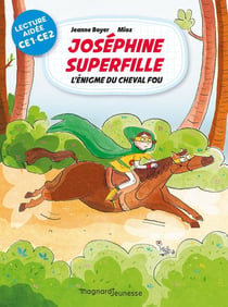 Joséphine superfille Tome 2 - l'énigme du cheval fou lecture aidée