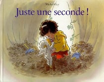 juste une seconde