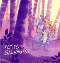 Petits sauvages!