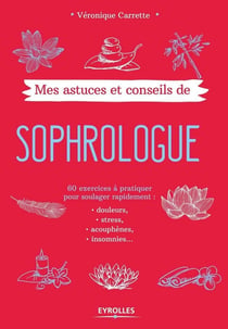 Mes Astuces Et Conseils De Sophrologue