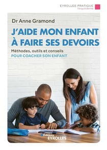 J'aide mon enfant à faire ses devoirs - méthodes, outils et conseils pour coacher son enfant (2e édition)