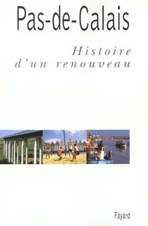 Pas-de-calais - histoire d'un renouveau