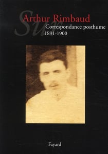 Sur Arthur Rimbaud t.1 - correspondance posthume, 1891-1900