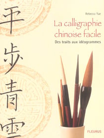 Calligraphie chinoise facile (la)
