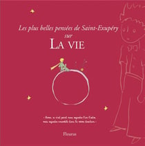 Les plus belles pensées de saint-exupéry sur la vie