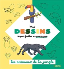 Mes dessins super faciles en pas à pas : Les animaux de la jungle