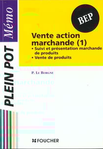 Vente et action marchande t.1 - suivi et presentation marchande de produits - vente de produits