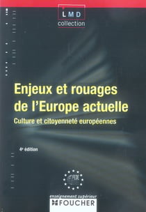 Enjeux et rouages de l'europe actuelle - culture et citoyennete europeennes (4e edition)
