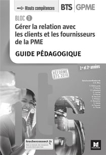 Bloc 1 - gérer la relation avec les clients et les fournisseurs de la PME - BTS 1&2 (édition 2018)