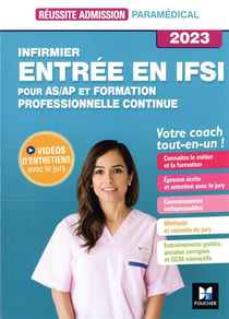 Réussite admission : entrée en IFSI : infirmier - pour AS/AP et formation professionnelle continue (édition 2023)