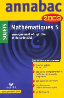 Annabac - mathematiques - terminale s - enseignement obligatoire et de specialite - edition 2003