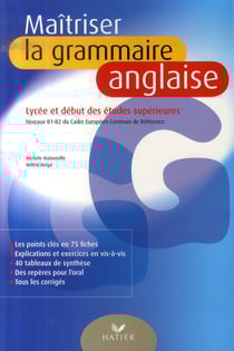 Maîtriser la grammaire anglaise - lycée et début des études supérieures (édition 2007)