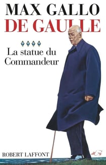 De Gaulle Tome 4 - la statue du commandeur