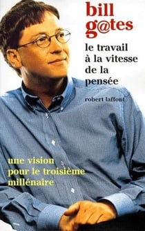 Le travail à la vitesse de la pensée - une vision pour le troisième millénaire