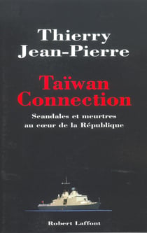 Taiwan connection - scandales et meurtres au  coeur de la République