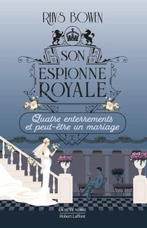 Son espionne royale Tome 12 : quatre enterrements et peut-être un mariage