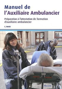 Manuel de l'auxiliaire ambulancier