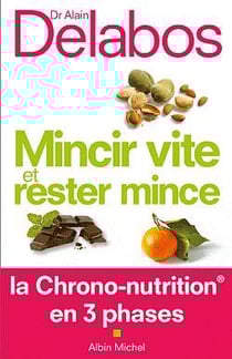 Mincir vite et rester mince - la chrono-nutrition en 3 phases
