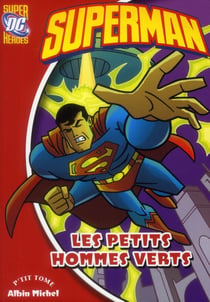 Superman t.7 - les petits hommes verts