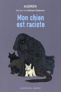 Mon chien est raciste