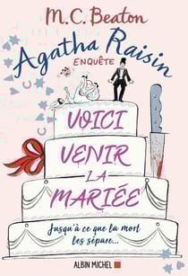 Agatha Raisin enquête Tome 20 : voici venir la mariée