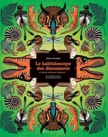 Le kaléidoscope des dinosaures et autres animaux disparus : les véritables couleurs du monde préhistorique