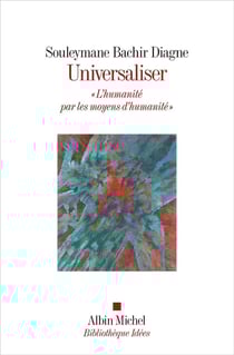 Universaliser : "L'humanité par des moyens d'humanité