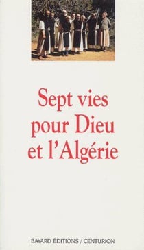 Sept vies pour dieu et pour l'algérie