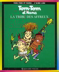 Tom-Tom et Nana Tome 14 : la tribu des affreux