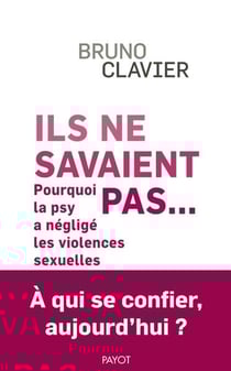 Ils ne savaient pas... pourquoi la psy a negligé les violences sexuelles