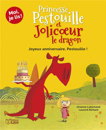 Princesse Pestouille et Jolicoeur le dragon - joyeux anniversaire, Pestouille !